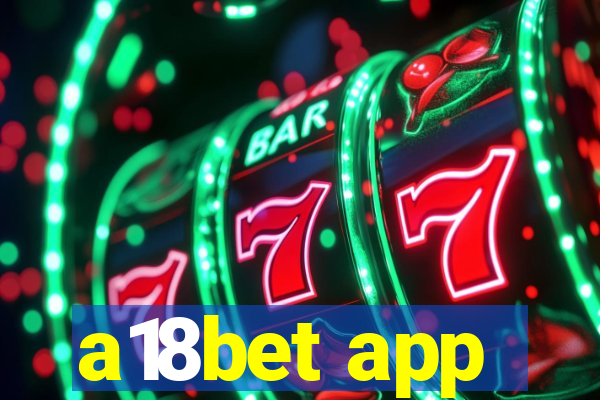 a18bet app